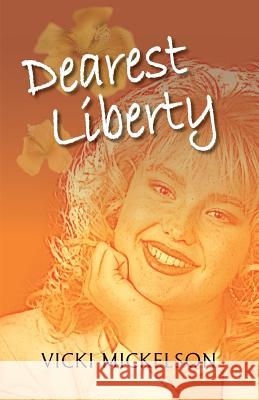 Dearest Liberty Vicki Mickelson 9781614933892 Peppertree Press - książka