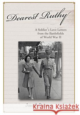 Dearest Ruthy: A Soldier's Love Letters from the Battlefields of World War II Portnoy, Joseph L. 9780595674664 iUniverse - książka