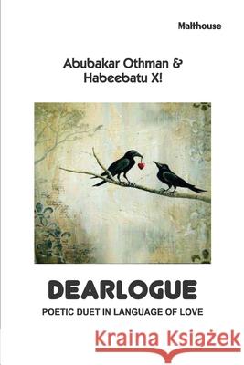 Dearlogue: Poetic Duet in Language of Love Abubakar Othman Habeebatu X 9789785829747 Malthouse Press - książka