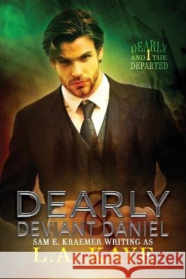 Dearly & Deviant Daniel: M/M Urban Fantasy Romance L a Kaye   9798353320227 Independently Published - książka