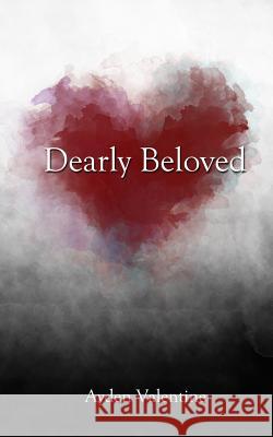 Dearly Beloved Ayden Valentine 9781548307585 Createspace Independent Publishing Platform - książka