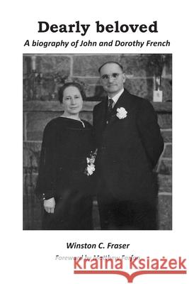 Dearly beloved - a biography of John and Dorothy French Winston C. Fraser Matthew Farfan 9781777130855 Winston Fraser Consulting Inc. - książka