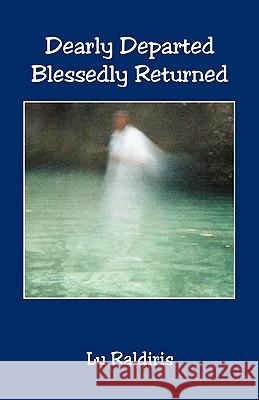 Dearly Departed Blessedly Returned Lu Raldiris 9781608621781 E-Booktime, LLC - książka