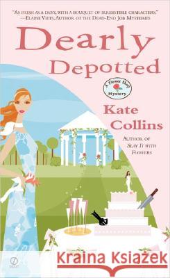 Dearly Depotted: A Flower Shop Mystery Kate Collins 9780451215857 Signet Book - książka