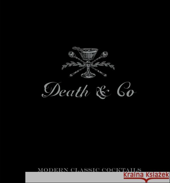Death & Co: Modern Classic Cocktails, with More than 500 Recipes Alex Day 9781607745259 Random House USA Inc - książka