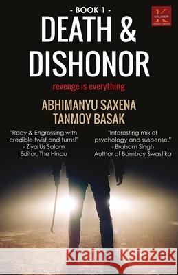 Death & Disonor Abhimanyu Basak Tanmoy Saxena 9789387780095 Kalamos Literary Services Llp - książka
