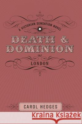 Death & Dominion Carol Hedges 9781522989509 Createspace Independent Publishing Platform - książka