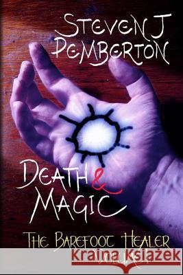 Death & Magic Steven J. Pemberton 9781490345840 Createspace - książka