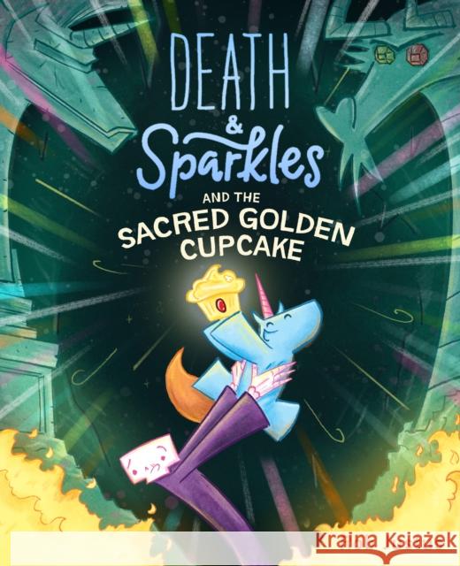 Death & Sparkles and the Sacred Golden Cupcake: Book 2 Rob Justus 9781797206370 Chronicle Books - książka