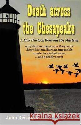 Death across the Chesapeake: A Max Hurlock Roaring 20s Mystery Reisinger, John 9780983881841 Glyphworks Publishing - książka