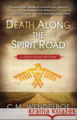 Death Along the Spirit Road C M Wendelboe 9781645992073 Encircle Publications, LLC - książka