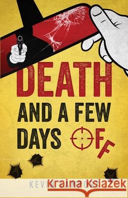 Death and a Few Days Off Kevin Lamport 9780995279827 Kevin Lamport - książka