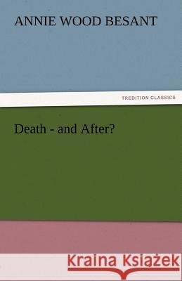 Death-And After? Annie Wood Besant 9783842486485 Tredition Classics - książka