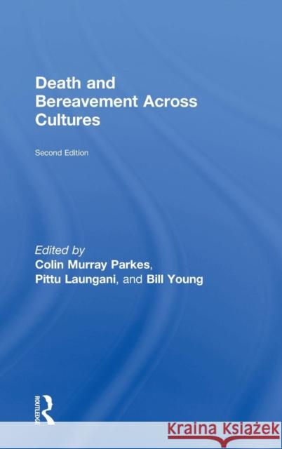 Death and Bereavement Across Cultures: Second Edition Parkes, Colin Murray 9780415522328 Routledge - książka