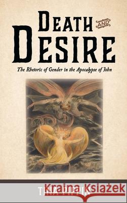 Death and Desire Tina Pippin 9781725294196 Wipf & Stock Publishers - książka