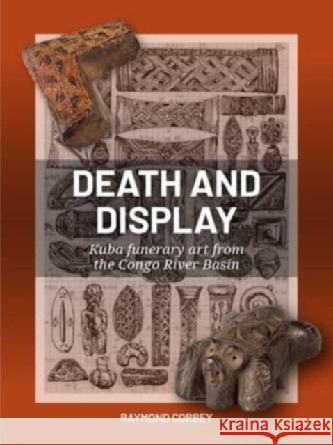 Death and Display: Kuba funerary art from the Congo River Basin  9789464262124 Sidestone Press - książka