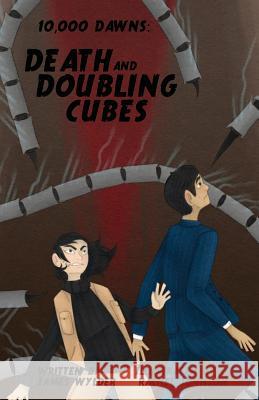 Death and Doubling Cubes: a 10,000 Dawns Tale Johnson, Rachel 9781547082858 Createspace Independent Publishing Platform - książka