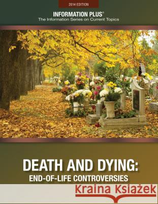 Death and Dying: End-Of-Life Controversies Gale 9781573026956 Information Plus - książka