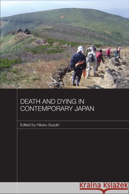 Death and Dying in Contemporary Japan Hikaru Suzuki 9781138815650 Routledge - książka