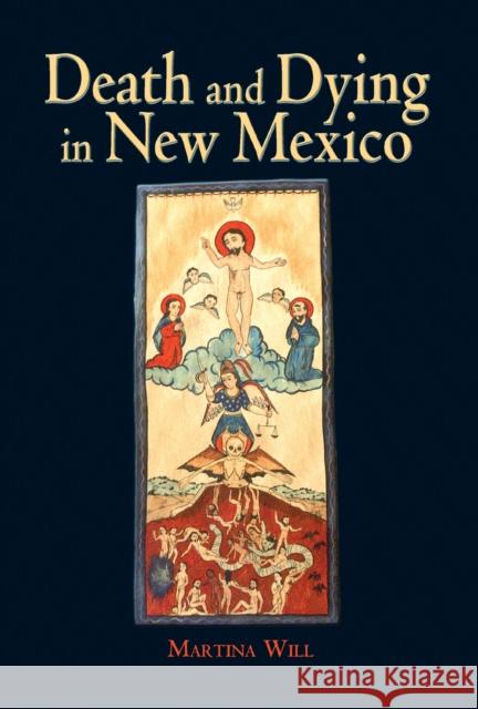 Death and Dying in New Mexico Martina Will de Chaparro 9780826341648 University of New Mexico Press - książka
