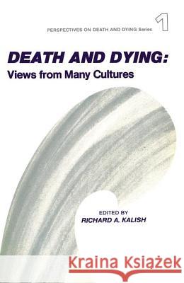 Death and Dying, Views from Many Cultures  9780895030122 Baywood Publishing Company Inc - książka