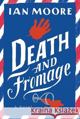 Death and Fromage Ian Moore 9781728270586 Poisoned Pen Press - książka