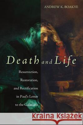 Death and Life Andrew K. Boakye Peter Oakes 9781498290005 Pickwick Publications - książka