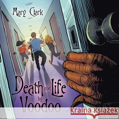 Death and Life by Voodoo Mary, Rscj Clark 9781490749556 Trafford Publishing - książka