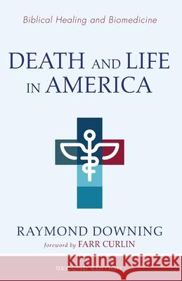 Death and Life in America, Second Edition Raymond Downing Farr Curlin 9781725259683 Cascade Books - książka
