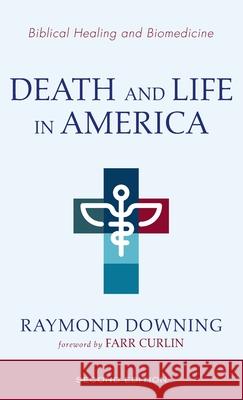 Death and Life in America, Second Edition Raymond Downing Farr Curlin 9781725259690 Cascade Books - książka
