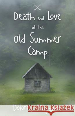 Death and Love at the Old Summer Camp Dolores Maggiore 9781943353774 Sapphire Books Publishing - książka