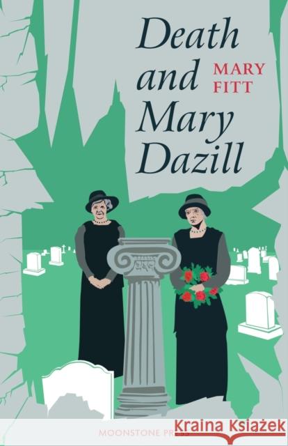 Death and Mary Dazill Mary Fitt, Curtis Evans 9781899000500 Moonstone Press - książka