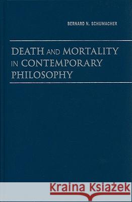 Death and Mortality in Contemporary Philosophy Schumacher Bernard 9780521769327 Cambridge University Press - książka