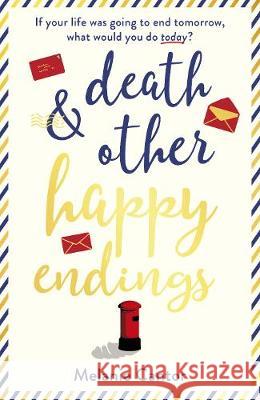 Death and other Happy Endings Melanie Cantor 9781787631380 Transworld Publishers Ltd - książka