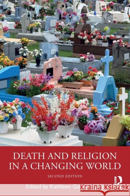 Death and Religion in a Changing World Kathleen Garces-Foley 9780367649326 Routledge - książka