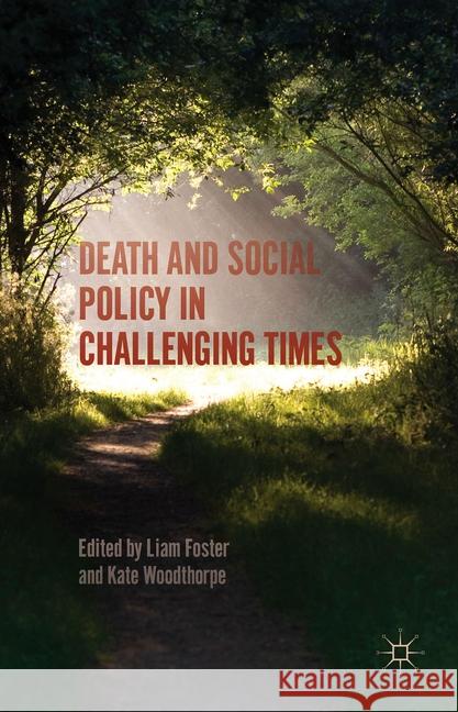 Death and Social Policy in Challenging Times Kate Woodthorpe Liam Foster  9781349557998 Palgrave Macmillan - książka