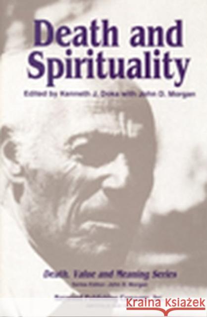 Death and Spirituality Kenneth J. Doka John D. Morgan 9780895031075 Routledge - książka