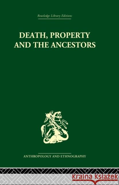 Death and the Ancestors: A Study of the Mortuary Customs of the LoDagaa of West Africa Goody, Jack 9781138861794 Routledge - książka