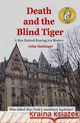 Death and the Blind Tiger: A Max Hurlock Roaring 20s Mystery John Reisinger 9780983881858 Glyphworks Publishing - książka