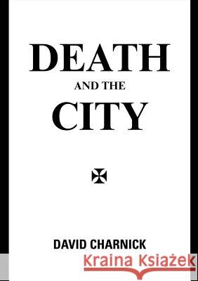 Death and the City David Charnick 9781291288469 Lulu.com - książka