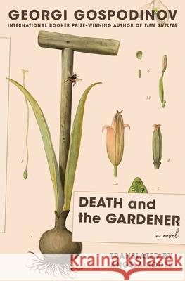 Death and the Gardener Georgi Gospodinov 9781324097297 Liveright Publishing Corporation - książka