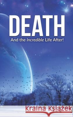 Death and the Incredible Life After! T. B Tamra Bennett 9781689674959 Independently Published - książka