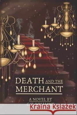Death and the Merchant C H Williams   9781733356916 C.H. Williams Literary - książka