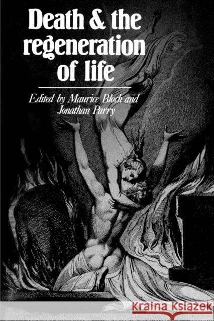 Death and the Regeneration of Life Bloch Parry                              Bloch/Parry                              Parry Bloc 9780521270373 Cambridge University Press - książka