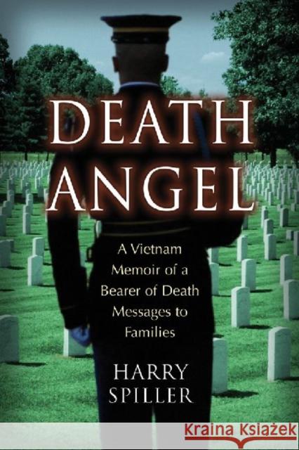 Death Angel: A Vietnam Memoir of a Bearer of Death Messages to Families Spiller, Harry 9780786467419 McFarland & Company - książka
