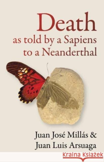 Death As Told by a Sapiens to a Neanderthal Juan Luis Arsuaga 9781914484858 Scribe Publications - książka