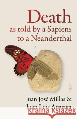 Death as Told by a Sapiens to a Neanderthal Juan Jos? Mill?s Juan Luis Arsuaga Thomas Bunstead 9781957363752 Scribe Us - książka