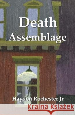 Death Assemblage Haydon Rochester, Jr 9781986103701 Createspace Independent Publishing Platform - książka