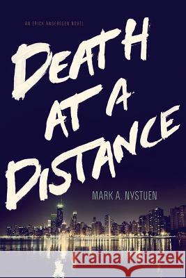 Death at a Distance: An Erick Anderssen Novel Mark a. Nystuen 9781938416828 River Grove Books - książka
