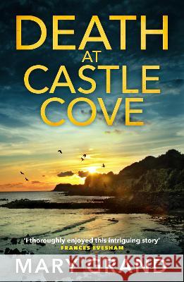 Death at Castle Cove Mary Grand 9781804269039 Boldwood Books Ltd - książka